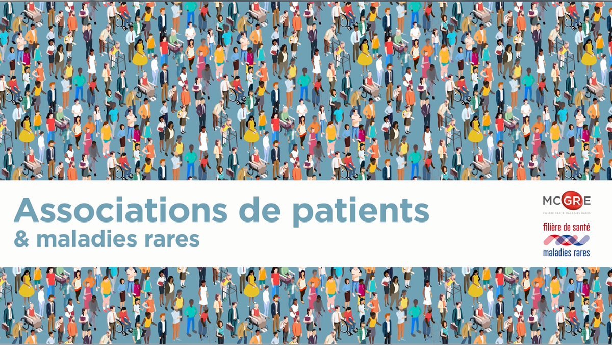 Vidéo associations de patients et maladies rares